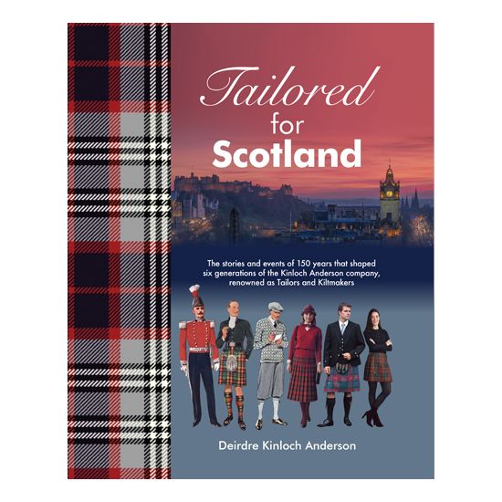 Tailored for Scotland - The history of Kinloch Anderson by Deirdre Kinloch Anderson